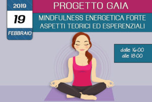 Formazione Progetto Gaia - Mindfulness energetica forte- 19 Febbraio 2019 - crescita personale- associazione Pianeta Giovani Isernia