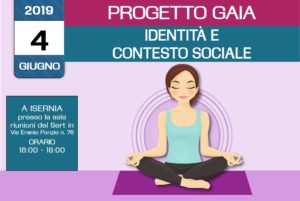  Incontro gratuito sulla percezione della nostra identità nel contesto sociale – formazione Progetto Gaia - 4 Giugno 2019 a Isernia – organizzato dall’associazione Pianeta Giovani