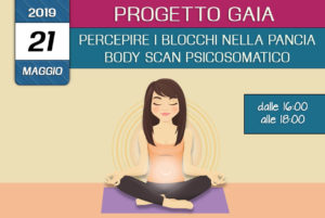 Formazione Progetto Gaia – Percepire i blocchi sulla pancia – body scan psicosomatico 21 Maggio 2019 a Isernia organizzato dall’associazione Pianeta Giovani