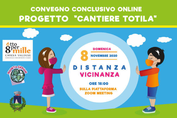 Convegno online "Distanza Vicinanza - a conclusione del Progetto Cantiere Totila - Promosso dall'associazione Pianeta Giovani